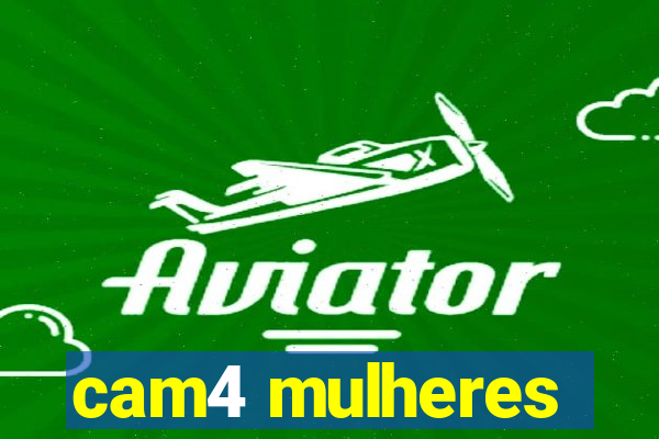 cam4 mulheres